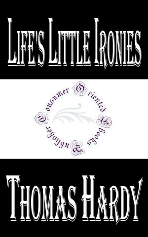 Cover of the book Life's Little Ironies by E. Phillips Oppenheim