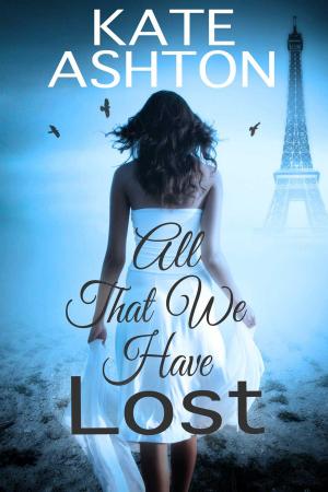 Cover of the book All That We Have Lost by W. Addison Gast