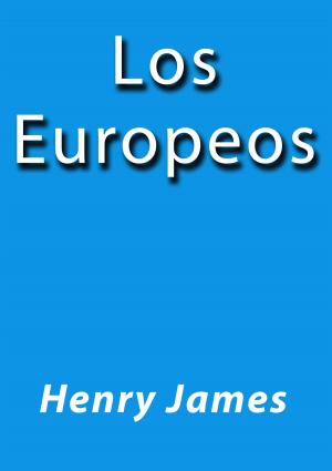 Cover of the book Los europeos by Leopoldo Alas Clarín