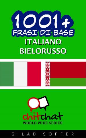 Cover of 1001+ Frasi di Base Italiano - Belarusso