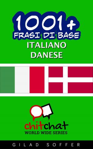 Cover of the book 1001+ Frasi di Base Italiano - Danese by Gilad Soffer