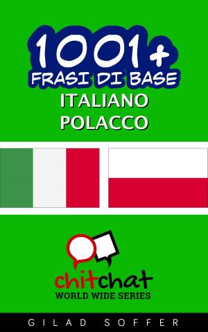 Cover of the book 1001+ Frasi di Base Italiano - Polacco by Gilad Soffer