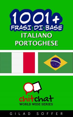 Cover of the book 1001+ Frasi di Base Italiano - Portoghese by Brian Anderson, Eileen Anderson