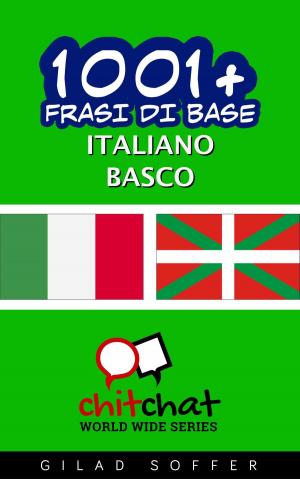 Cover of the book 1001+ Frasi di Base Italiano - Basco by Randall Platt