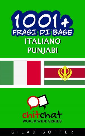 Cover of the book 1001+ Frasi di Base Italiano - Punjabi by John Shapiro