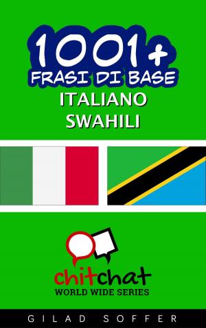 bigCover of the book 1001+ Frasi di Base Italiano - Swahili by 