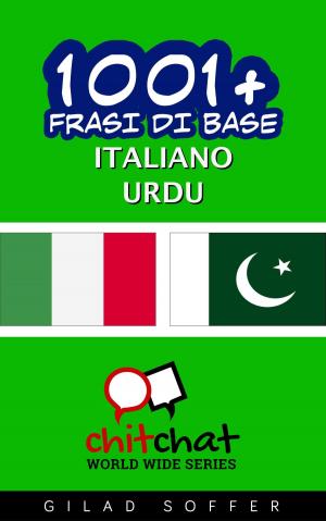 Cover of the book 1001+ Frasi di Base Italiano - Urdu by Gilad Soffer