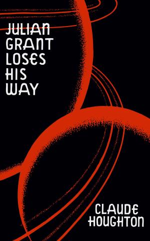 Cover of the book Julian Grant Loses His Way by Russell Thorndike, Mark Valentine