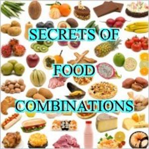 Cover of the book Secrets Of Food Combinations by Karla Max