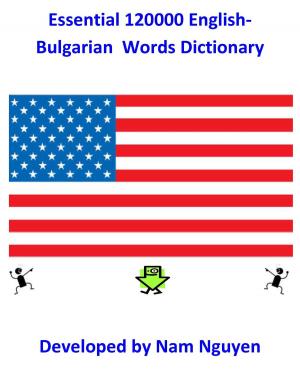 Cover of the book Essential 120000 English-Bulgarian Words Dictionary by Nam Nguyen