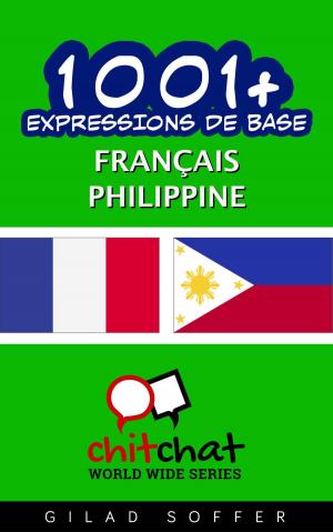 Cover of the book 1001+ Expressions de Base Français - Philippine by Gilad Soffer