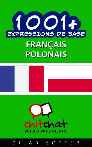 Cover of the book 1001+ Expressions de Base Français - Polonais by Gilad Soffer