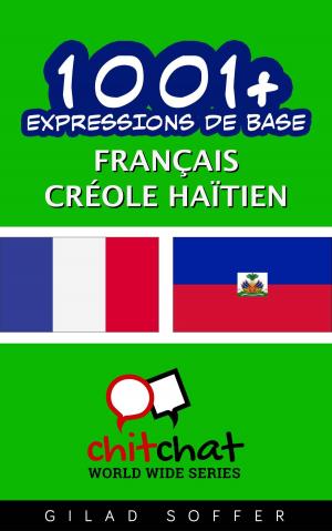 Cover of the book 1001+ Expressions de Base Français - Créole Haïtien by ギラッド著者