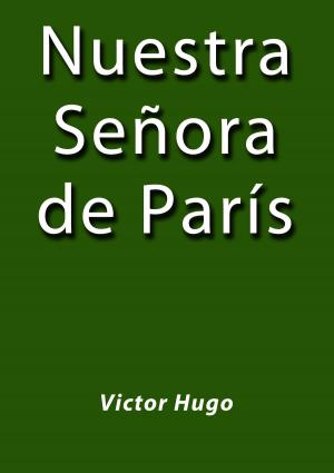 Cover of the book Nuestra señora de París by Vicente Blasco Ibáñez