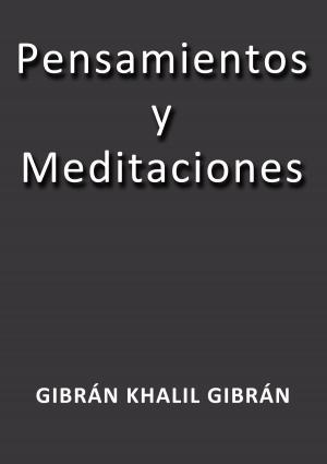 Cover of the book Pensamientos y meditaciones by Benito Pérez Galdós