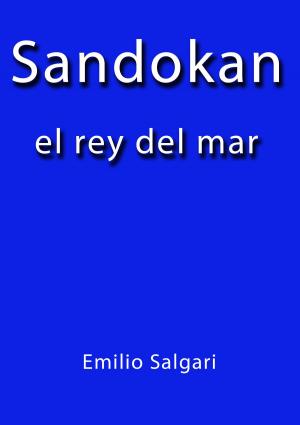 Cover of the book Sandokan el rey del mar by Benito Pérez Galdós