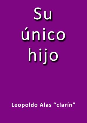 Cover of the book Su único hijo by Marco Tulio Cicerón