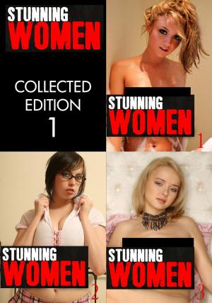 Book cover of Stunning Women - A sexy photo book Volumes 1, 2 and 3