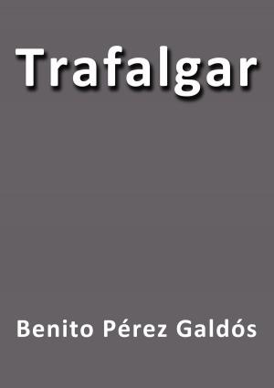 Cover of the book Trafalgar by Vicente Blasco Ibáñez