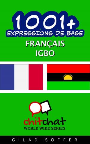 Cover of the book 1001+ Expressions de Base Français - Igbo by Linda Milton