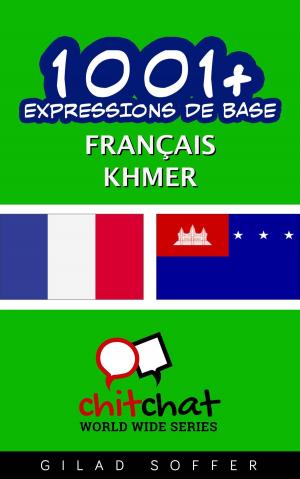 Cover of the book 1001+ Expressions de Base Français - Khmer by Gilad Soffer