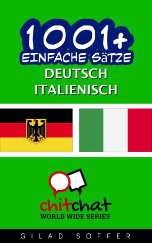 Cover of the book 1001+ Einfache Sätze Deutsch - Italienisch by Cristina Mazzoni