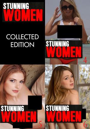 Cover of the book Stunning Women - A sexy photo book Volumes 4, 5 and 6 by Mandy Rickards, Lisa Barnes, Kate Halliday