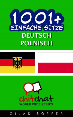 Cover of the book 1001+ Einfache Sätze Deutsch - Polnisch by गिलाड लेखक