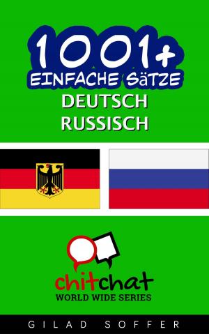 Cover of the book 1001+ Einfache Sätze Deutsch - Russisch by Gilad Soffer