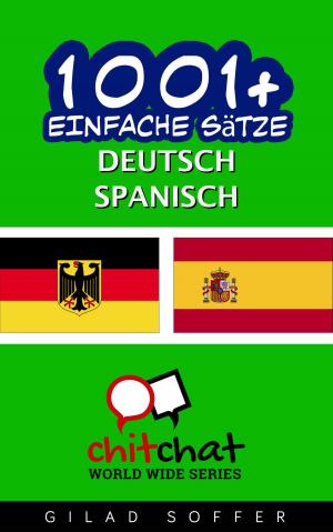 Cover of the book 1001+ Einfache Sätze Deutsch - Spanisch by ギラッド作者