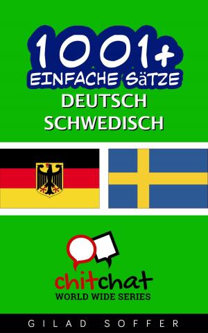 Cover of the book 1001+ Einfache Sätze Deutsch - Schwedisch by ギラッド作者