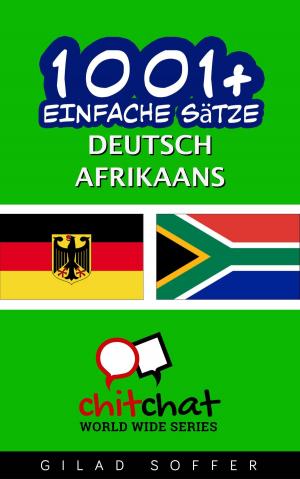 Cover of the book 1001+ Einfache Sätze Deutsch - Afrikaans by Allan Taylor