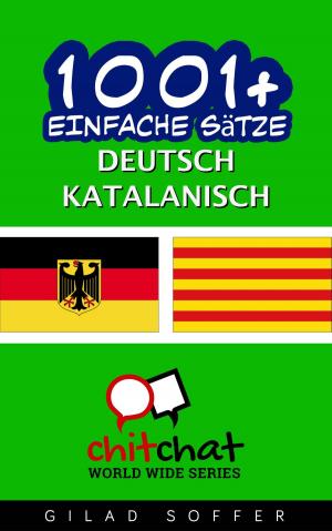 Cover of the book 1001+ Einfache Sätze Deutsch - Katalanisch by Gilad Soffer