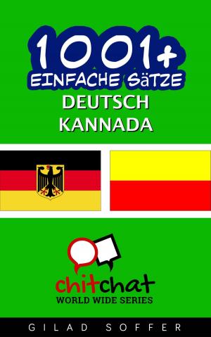 Cover of the book 1001+ Einfache Sätze Deutsch - Kannada by Dean Metcalf