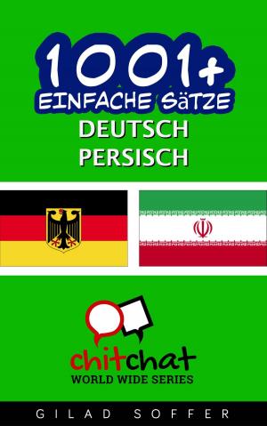 Cover of the book 1001+ Einfache Sätze Deutsch - Persisch by Gilad Soffer