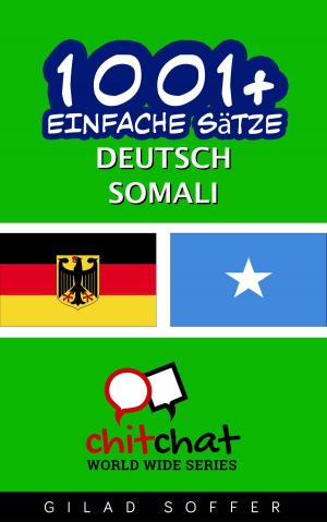 Cover of the book 1001+ Einfache Sätze Deutsch - Somali by Gilad Soffer
