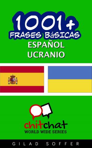 Cover of the book 1001+ frases básicas español - ucranio by Kate Johnston