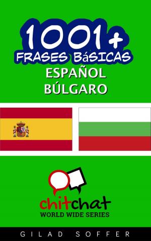 Cover of the book 1001+ frases básicas español - búlgaro by Gilad Soffer