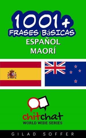 Cover of the book 1001+ frases básicas español - maorí by Juan Calvillo