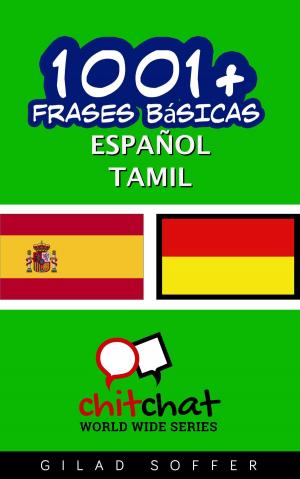 Cover of the book 1001+ frases básicas español - Tamil by Gilad Soffer
