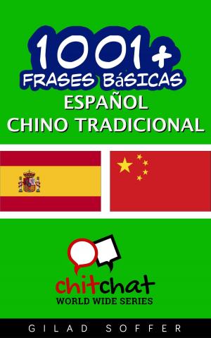 Cover of the book 1001+ frases básicas español - chino tradicional by Kathy Krejados