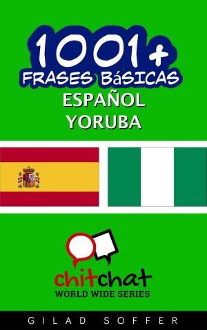 Cover of the book 1001+ frases básicas español - Yoruba by Gilad Soffer