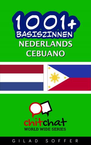 Cover of the book 1001+ basiszinnen nederlands - Cebuano by Gilad Soffer