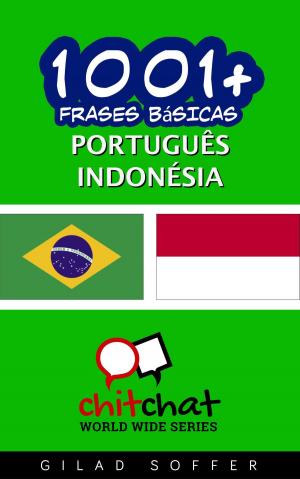 Cover of the book 1001+ Frases Básicas Português - indonésio by Gilad Soffer