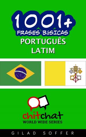Cover of the book 1001+ Frases Básicas Português - latino by John Shapiro