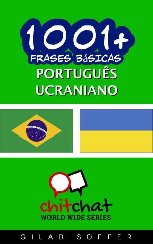 Cover of the book 1001+ Frases Básicas Português - ucraniano by ギラッド作者