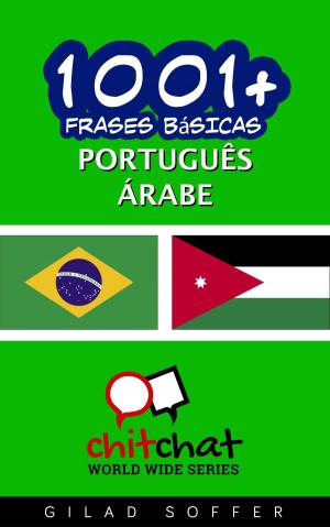 Cover of the book 1001+ Frases Básicas Português - árabe by Gilad Soffer