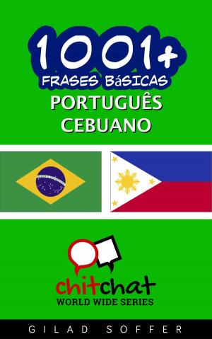 Cover of the book 1001+ Frases Básicas Português - Cebuano by ギラッド作者