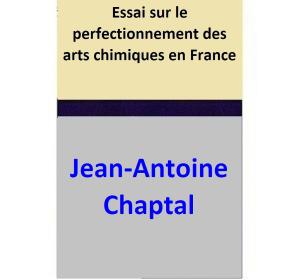 Book cover of Essai sur le perfectionnement des arts chimiques en France