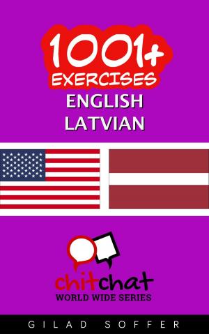 Cover of the book 1001+ Exercises English - Latvian by Jack Adams